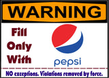 WARNING Fill Pepsi Cola soda pop only! Magnet Sign funny fridge, desk, anywhere