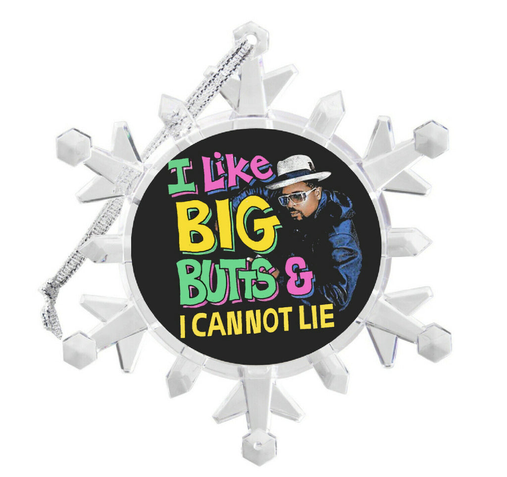 I like Big Butts and I Cannot Lie Snowflake Lit Holiday Christmas Tree Ornament