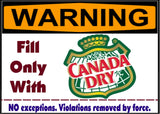 WARNING Canada Dry Ginger Ale Only! Magnet Sign funny for fridge, desk, anywhere